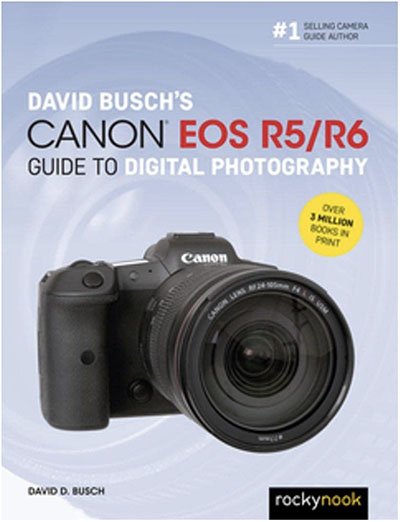 David Busch's Canon EOS R5/R6 Guide