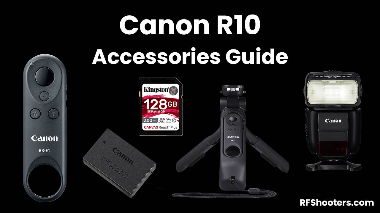 Ultimate Canon R10 Accessories Guide - RFShooters.com