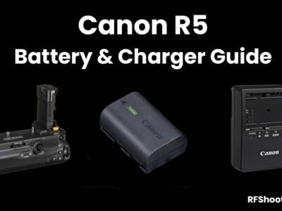 Canon R5 Battery & Charger Guide