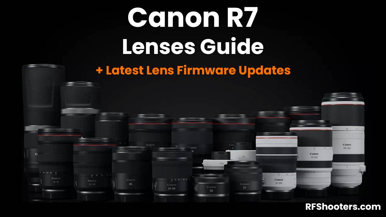 The Best Lenses for the Canon EOS R7 in 2024 - RF Shooters