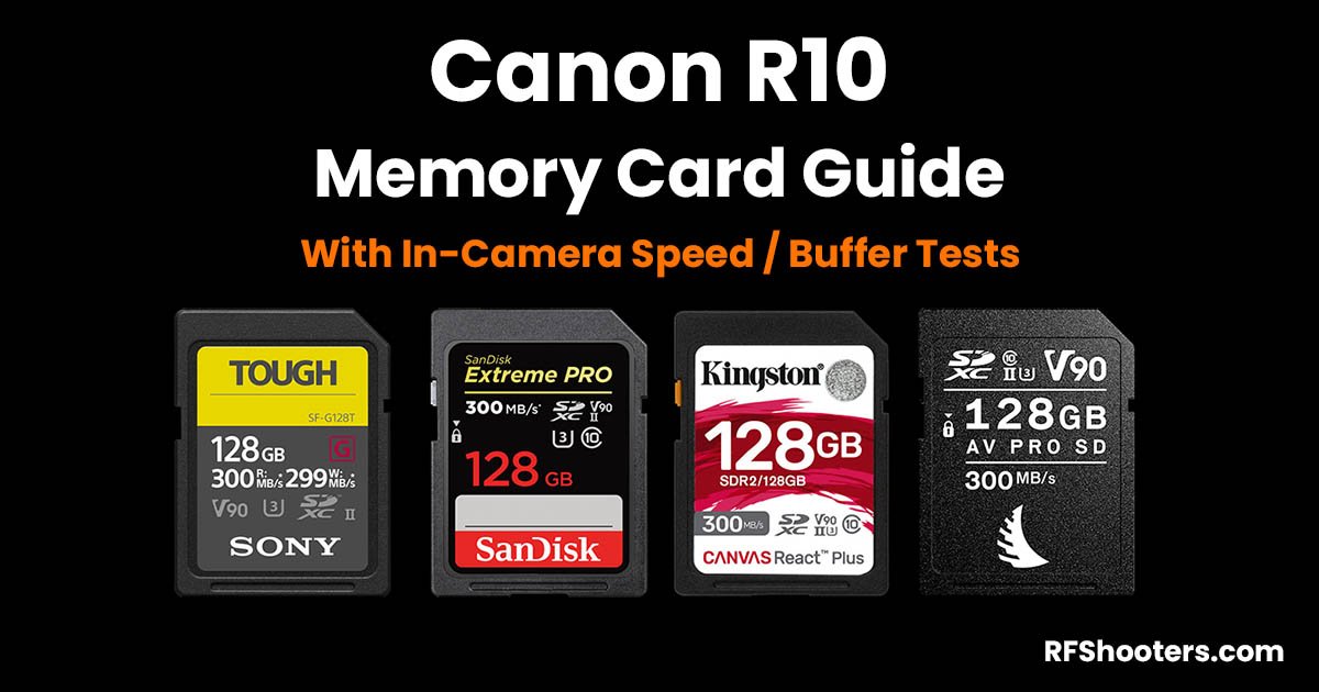 pad Aanvankelijk trog Best Canon R10 Memory Cards With Speed & Buffer Tests