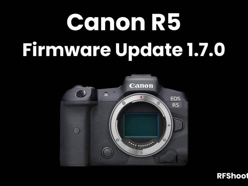 Canon R5 Firmware Update Version 1.7.0