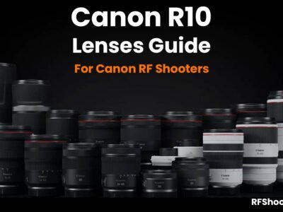 The Best Lenses for the Canon EOS R10