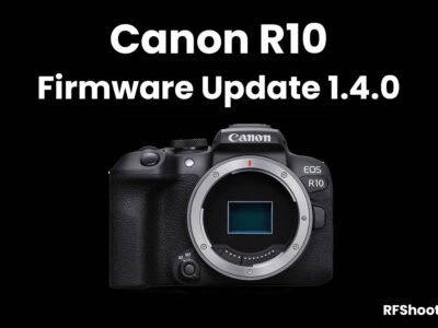 Canon R10 Firmware Update Version 1.4.0