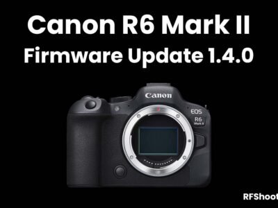 Canon R6 Mark II Firmware Update Version 1.4.0