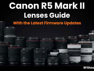 Canon EOS R5 Mark II Lenses Guide