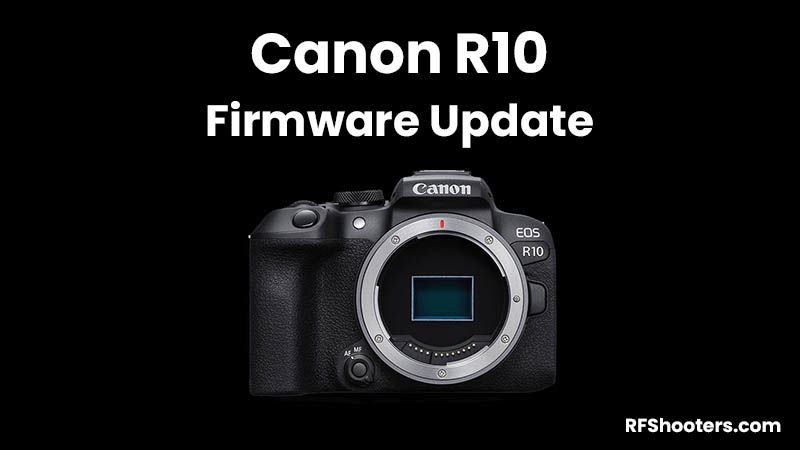 Canon R10 Firmware Update