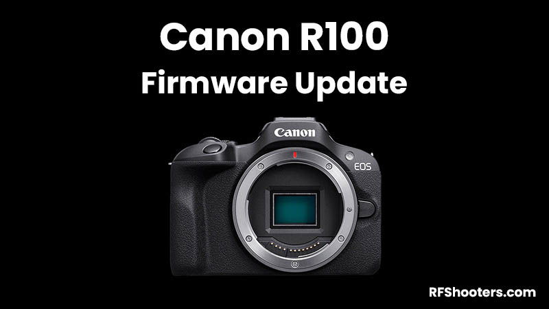 Canon R100 Firmware Update