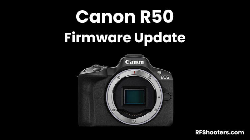 Canon R50 Firmware Update