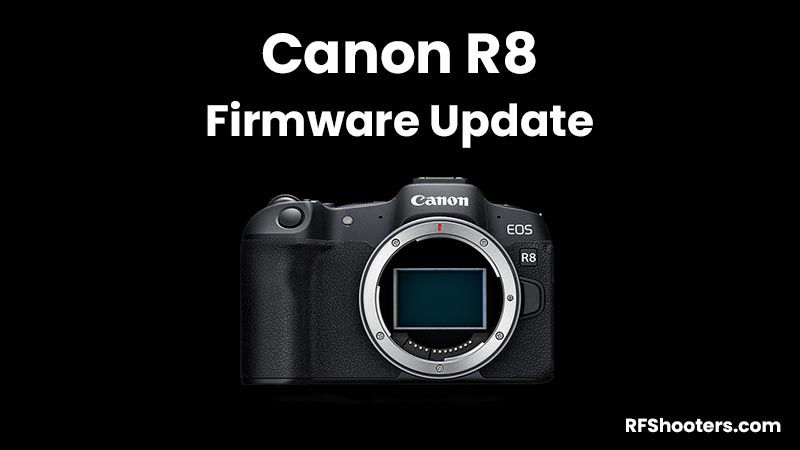 Canon R8 Firmware Update